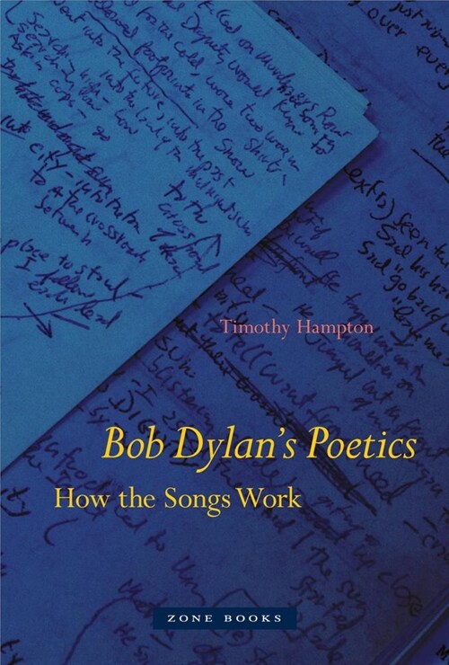 Bob Dylans Poetics: How the Songs Work (Hardcover)