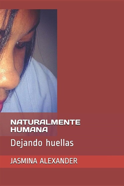 Naturalmente Humana: Dejando Huellas (Paperback)