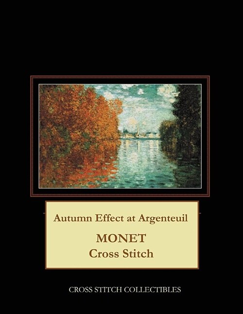 Autumn Effect at Argenteuil: Monet Cross Stitch Pattern (Paperback)