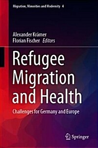 Refugee Migration and Health: Challenges for Germany and Europe (Hardcover)