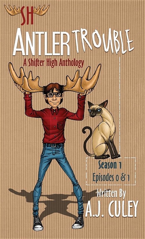 Antler Trouble: Season 1, Episodes 0 & 1 (Hardcover)