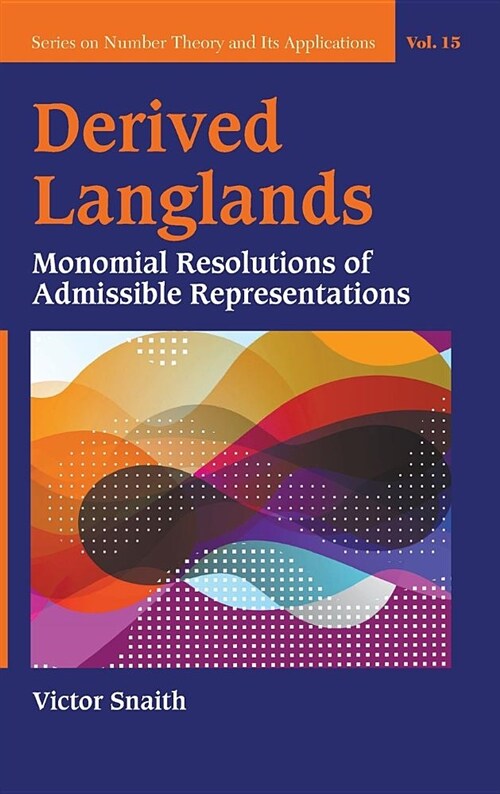 Derived Langlands: Monomial Resolutions of Admissible Representations (Hardcover)