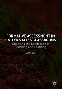 Formative Assessment in United States Classrooms: Changing the Landscape of Teaching and Learning (Hardcover, 2019)