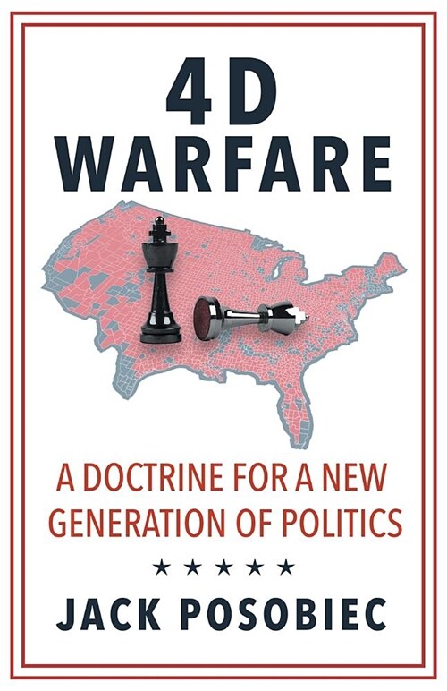 4D Warfare: A Doctrine for a New Generation of Politics (Paperback)