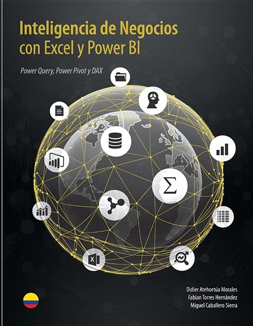 Inteligencia de Negocios con Excel y Power BI: Una Gu? Exhaustiva para la: Preparaci?, An?isis y Visualizaci? de Datos (Paperback)