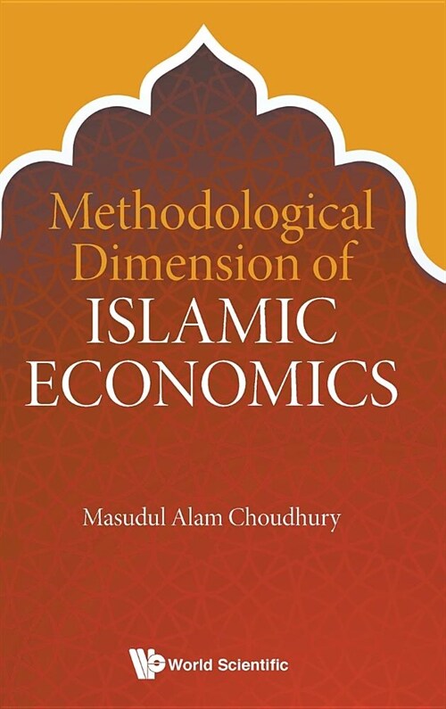 Methodological Dimension of Islamic Economics (Hardcover)