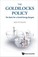 The Goldilocks Policy: The Basis for a Grand Energy Bargain (Paperback)