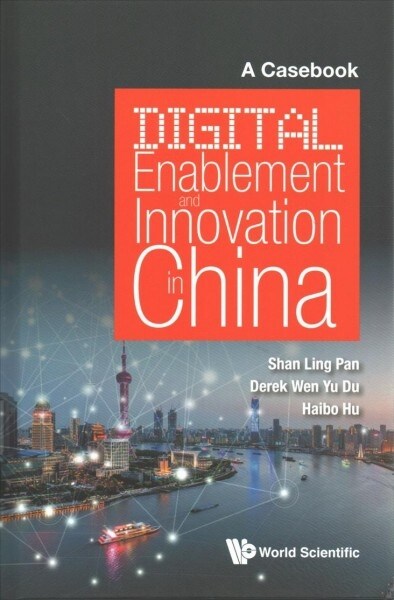 Digital Enablement and Innovation in China: A Casebook (Hardcover)