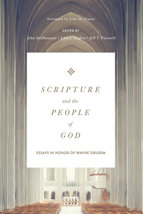 [중고] Scripture and the People of God: Essays in Honor of Wayne Grudem (Hardcover)