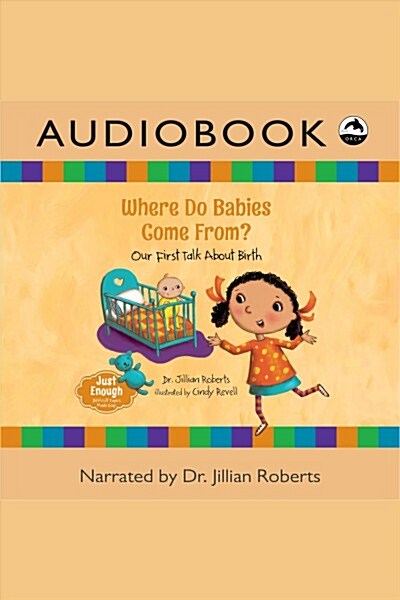 Where Do Babies Come From?: Our First Talk about Birth (MP3 CD)
