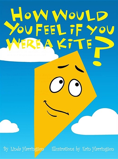 How Would You Feel If You Were a Kite? (Hardcover)