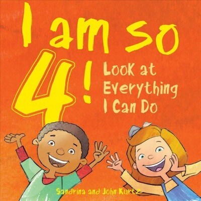 I Am So 4!: Look at Everything I Can Do! (Hardcover)