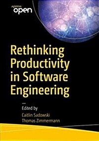 Rethinking Productivity in Software Engineering (Paperback)