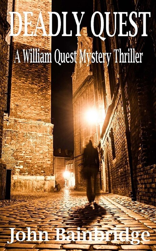 Deadly Quest: A William Quest Victorian Mystery Thriller, Book 2 (Paperback)