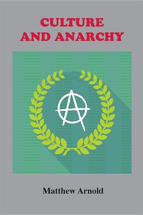 Culture and Anarchy: An Essay in Political and Social Criticism (Paperback)