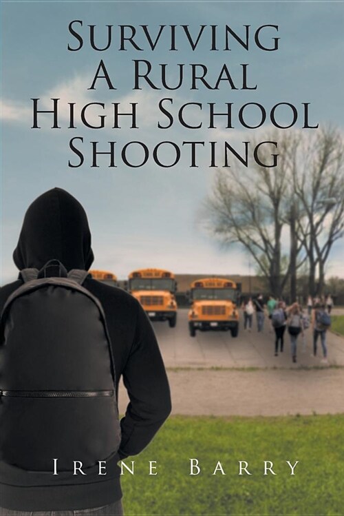 Surviving a Rural High School Shooting (Paperback)