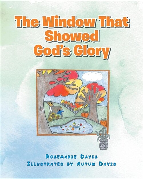 The Window That Showed Gods Glory (Paperback)