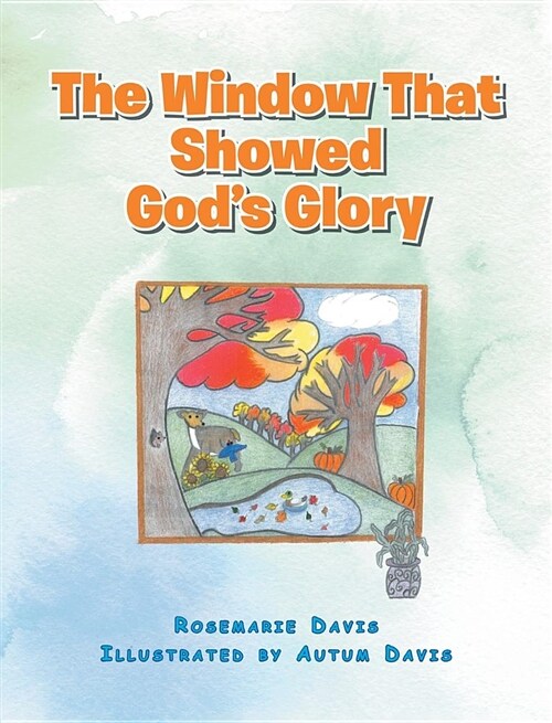 The Window That Showed Gods Glory (Hardcover)