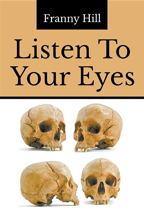 Listen to Your Eyes (Paperback)