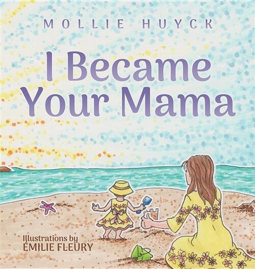 I Became Your Mama (Hardcover, Hardback)