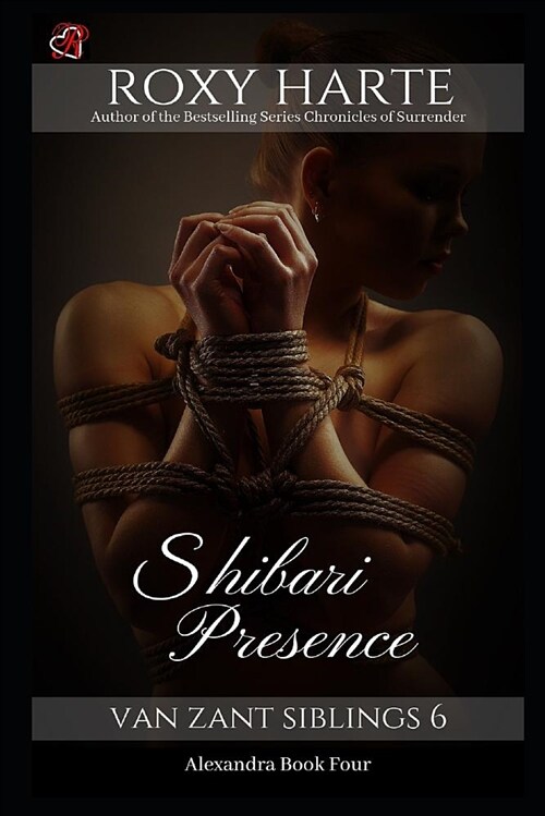 Shibari Presence: Alexandra Book Four (Paperback)