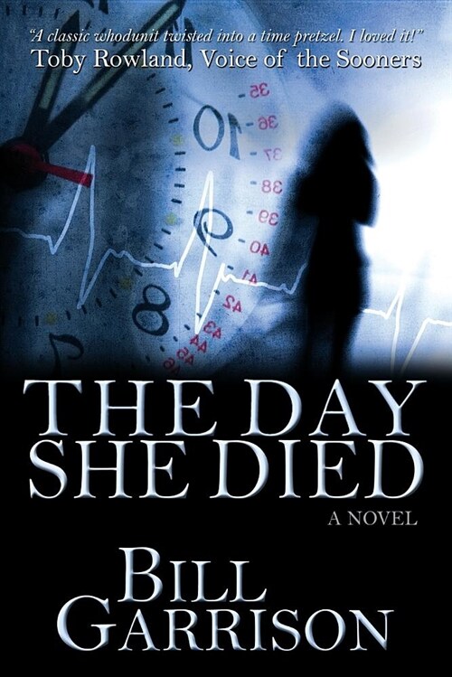 The Day She Died: A Time-Travel Mystery Novel (Paperback)