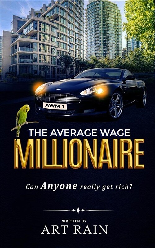 The Average Wage Millionaire: Can Anyone Really Get Rich? (Paperback)