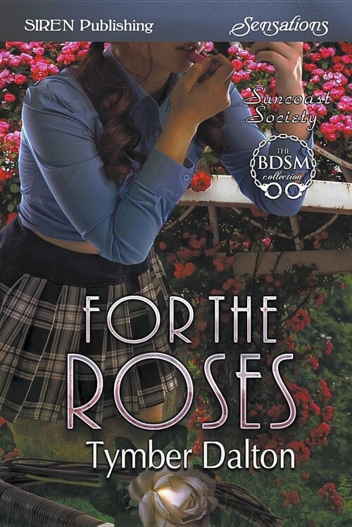 For the Roses [suncoast Society] (Siren Publishing Siren Sensations) (Paperback)