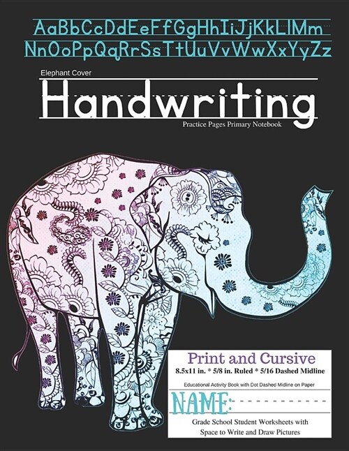 Elephant Cover Handwriting Practice Pages Primary Notebook: Print & Cursive Educational Activity Book with Dot Dashed Midline on Paper Grade School St (Paperback)