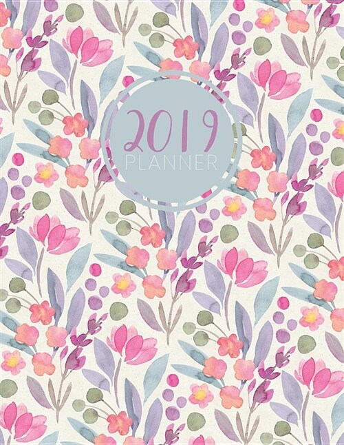 2019 Planner: Gorgeous Multicolor Watercolor Florals - Letter-Sized (Paperback)