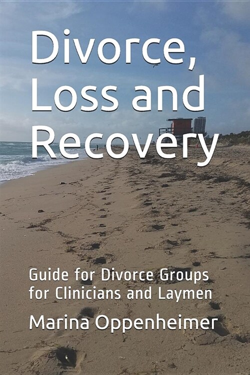 Divorce, Loss and Recovery: Guide for Divorce Groups for Clinicians and Laymen (Paperback)