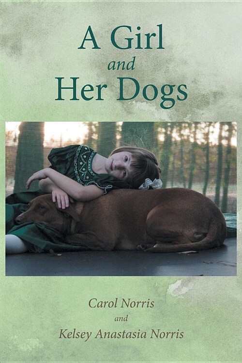 A Girl and Her Dogs (Paperback)
