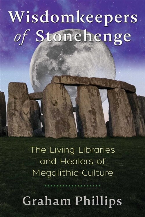 Wisdomkeepers of Stonehenge: The Living Libraries and Healers of Megalithic Culture (Paperback)