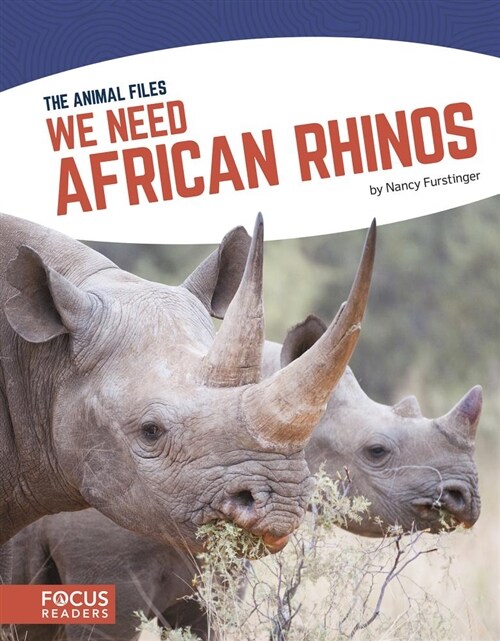 We Need African Rhinos (Library Binding)