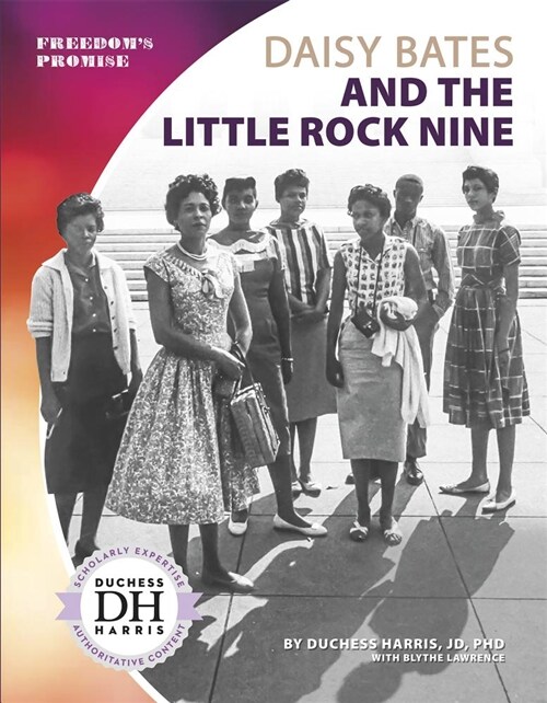 Daisy Bates and the Little Rock Nine (Paperback)
