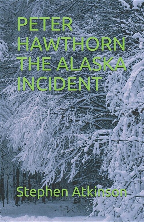 Peter Hawthorn the Alaska Incident (Paperback)