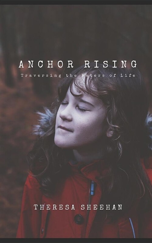 Anchor Rising: Traversing the Waters of Life (Paperback)