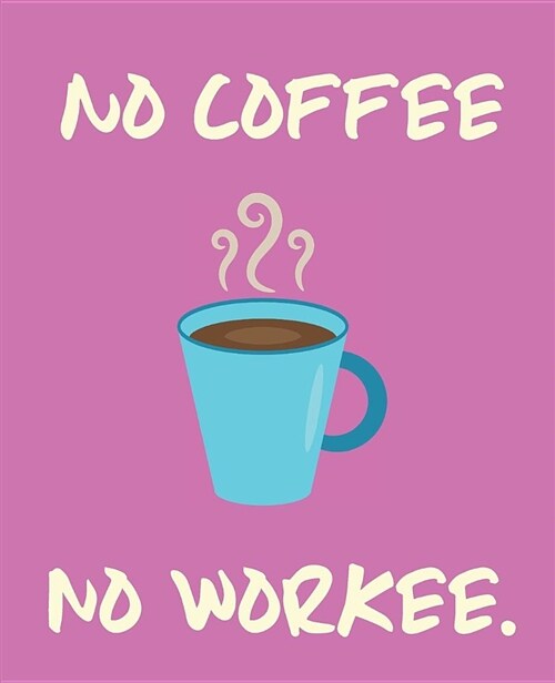 No Coffee No Workee (Paperback)