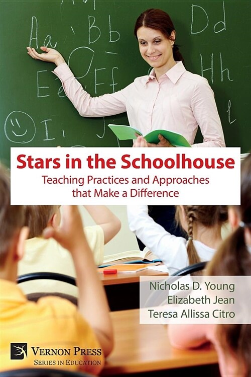 Stars in the Schoolhouse: Teaching Practices and Approaches That Make a Difference (Paperback)