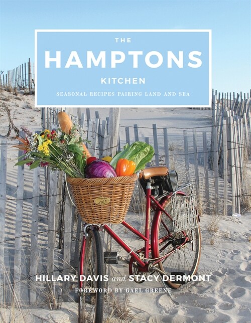 The Hamptons Kitchen: Seasonal Recipes Pairing Land and Sea (Hardcover)