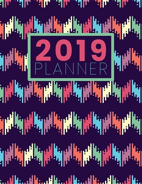 2019 Planner: Funky Zig Zag Multi-Color - Letter-Sized (Paperback)