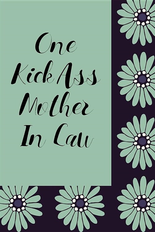 One Kick Ass Mother in Law: Journal for My Mother-In-Law (Paperback)