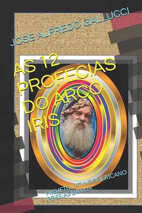 As 12 Profecias Do Arco Iris: Projeto Latinoamericano Poesias Da Rua (Paperback)