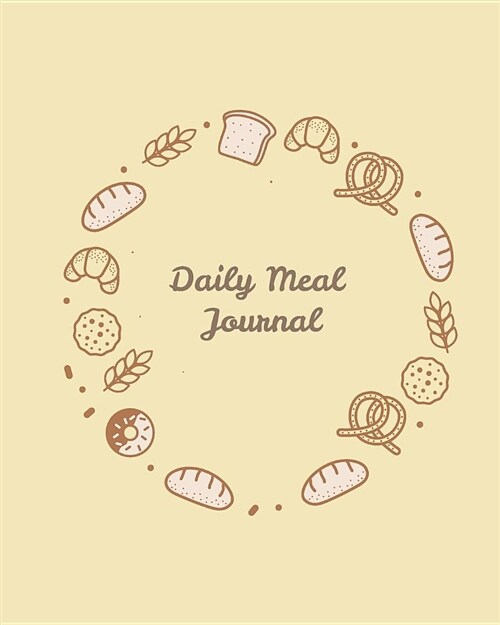 Daily Meal Journal: Meal and Exercise Notebook. 120 Daily Meal Log for Track Your Meal . (Paperback)