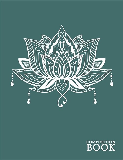Composition Book: Blue Lotus Flower College Ruled Notebook - Yoga Experience Mindfulness Pain Anxiety Workbook for Tracking Habits Exerc (Paperback)