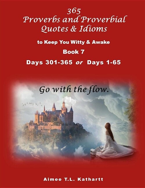 365 Proverbs and Proverbial Quotes & Idioms: To Keep You Witty & Awake (Paperback)