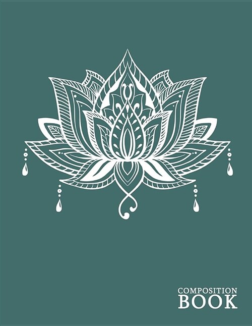 Composition Book: Blue Lotus Flower Dot Grid Journal - Yoga Experience Mindfulness Pain Anxiety Workbook for Tracking Habits Exercise Ma (Paperback)
