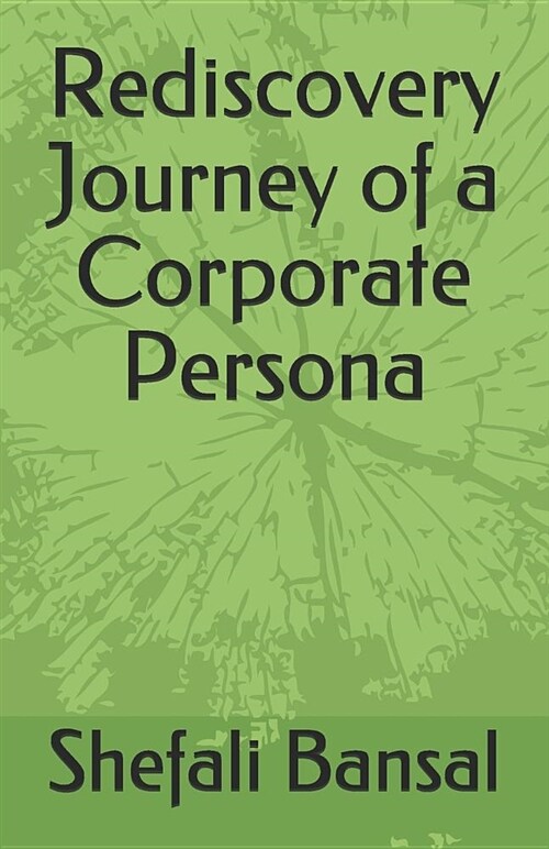Rediscovery Journey of a Corporate Persona (Paperback)