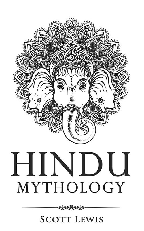 Hindu Mythology: Classic Stories of Hindu Myths, Gods, Goddesses, Heroes and Monsters (Paperback)