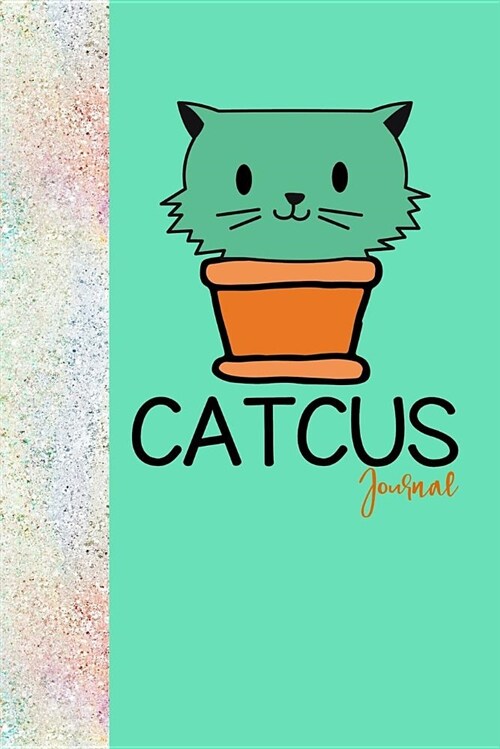 Catcus Journal: Funny Cat and Cactus Lover Notebook Makes a Great Gift (Paperback)